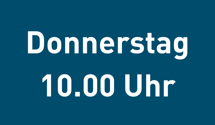 Donnerstag 10.00 Uhr