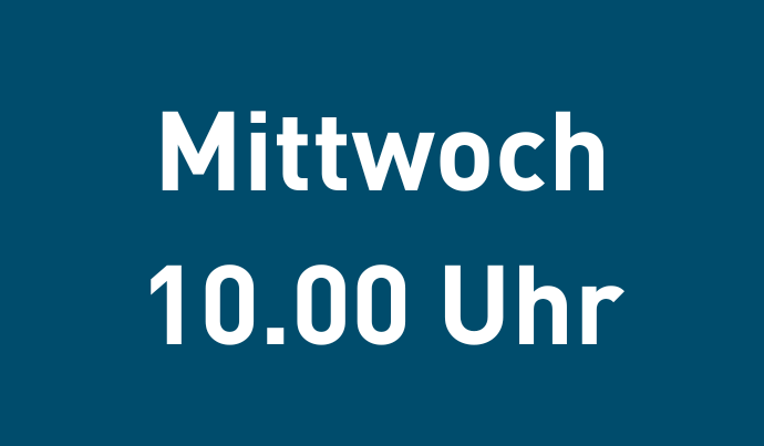 Mittwoch 10.00 Uhr